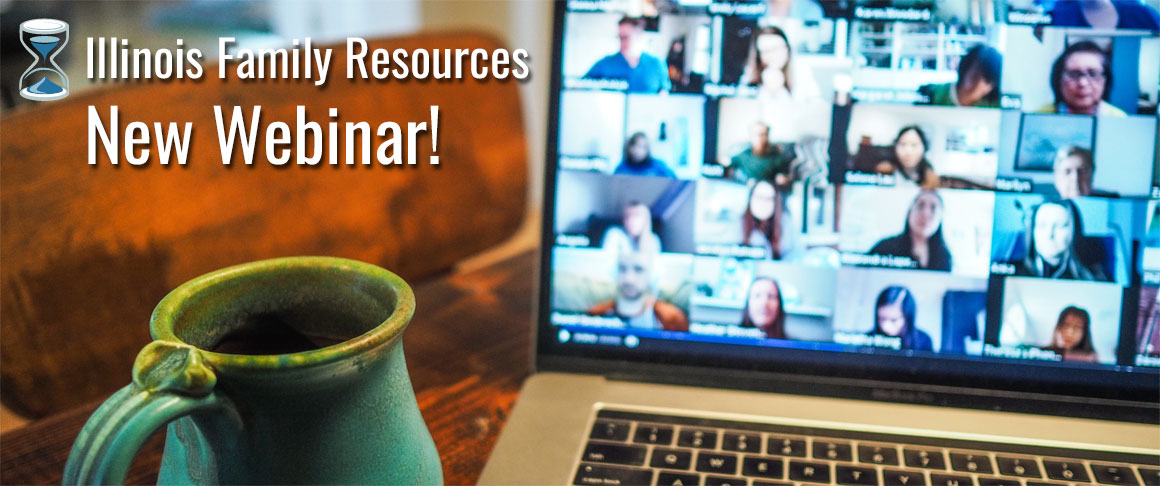 Illinois Family Resources New Webinar graphic